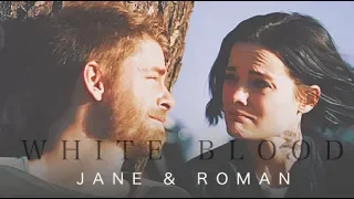 Jane & Roman || White Blood {2x01 - 3x22}