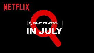 Новое на Netflix | июль 2022