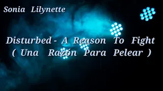 Disturbed - A Reason To Fight ( Sub Español )