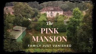 THE PINK MANSION!! A Family That Vanished...