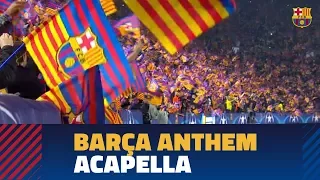 BARÇA-CHELSEA | Camp Nou sings Barça anthem acapella