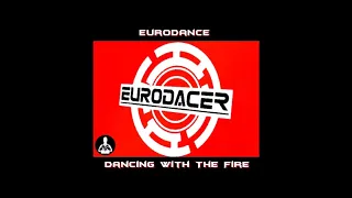 EuroDacer - Dancing With The Fire (Extended Mix)