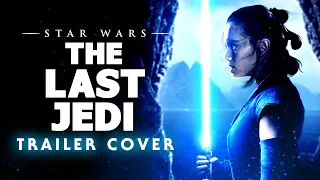 Star Wars: The Last Jedi | Teaser Trailer Music [HQ] [HD]