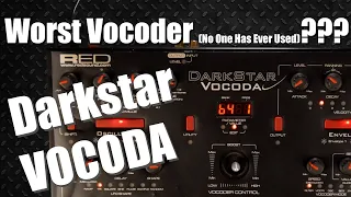 Bad Gear - Red Sound Darkstar VOCODA - Worst Vocoder No One Has Ever Used???
