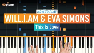 How to Play "This Is Love" by will.i.am & Eva Simons | HDpiano (Part 1) Piano Tutorial