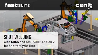 Spot Welding with KUKA and FASTSUITE Edition 2 for Shorter Cycle Time