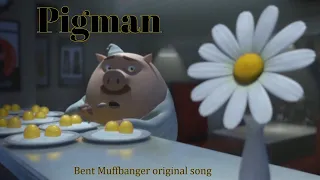 Pigman - Bent Muffbanger original song off the album Dreams