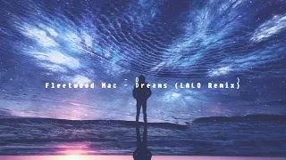 Fleetwood Mac - Dreams (LALO Remix)