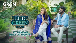 Life Green Hai | Aijaz Aslam | Nadia Khan | Starting From 1st Ramzan | Daily At 5 PM | Green TV