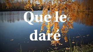 Que le daré - "Getsemany"