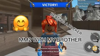 PLAYING MM2 WITH MY BROTHER + BEATING A HACKER?!?!?* PLAYING AS A NOOB*
