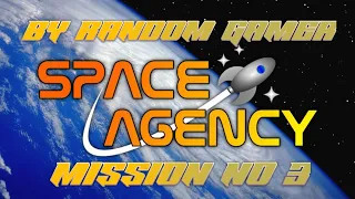 space agency mission no 3 MANNED FLIGHT. RANDOM GAMER