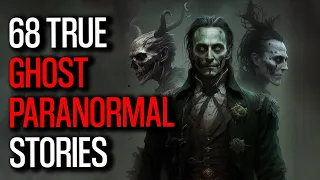 68 TRUE PARANORMAL STORIES - 4 Hours 00 Mins | Paranormal M