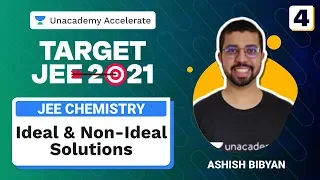 Solutions: Ideal & Non-ideal Solutions | Chemistry | Target IIT-JEE 2021 | Ashish Bibyan | Unacademy