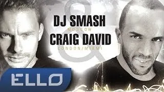 ПРЕМЬЕРА ТРЕКА! DJ Smash & Craig David - GOOD TIME