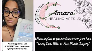 What supplies do you need to recover from Lipo, Tummy Tuck, BBL, Face Plastic Surgery?