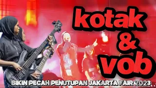 kotak dan vob bikin pecah closing jakarta fair 2023