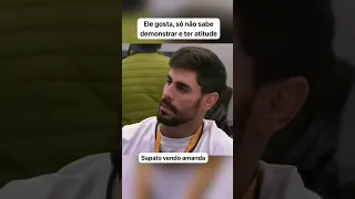 CARA DE SAPATO GOSTA DA AMANDINHA E NÃO TOMA ATITUDE BBB 23 #shorts