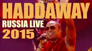 Haddaway - Life (Live Russia 2015) HD