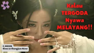 Gadis Cantik yang Menggoda dan MEMAKAN JANTUNG Pria || Elves in Changjian River (alur cerita film)