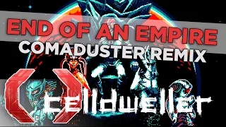 Celldweller - End of an Empire (Comaduster Remix)