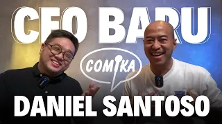 CEO BARU COMIKA: DANIEL SANTOSO