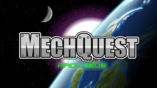 [MechQuest] Gameplay #1: Prologue