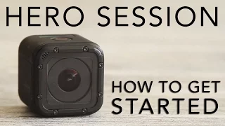 GoPro HERO SESSION Tutorial: How To Get Started
