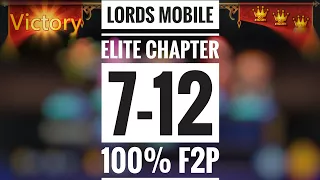 F2P Guide: Conquering Elite Chapter 7-12 in Lords Mobile