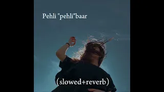 Pehli "pehli"baar*"mohabbat"ki"hai (slowed+reverb).old songs Lofi2024