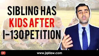 What If My Sibling has a Child after I-130 Petition Filing?