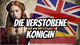 Das tragische Schicksal der Katharina von Aragon