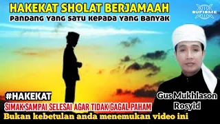 HAKEKAT SHOLAT BERJAMAAH 🔴GUS MUKHLASON ROSYID #hakekat #sholat #spiritual