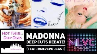 Madonna Deep Cuts Debate! (feat. @mlvcpodcast)