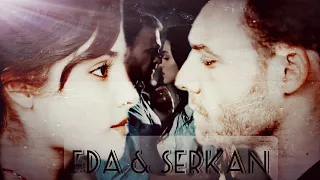 Eda & Serkan / Эда & Серкан | Постучись в мою дверь / Sen çal kapımı ~ Любовь никогда не умрёт