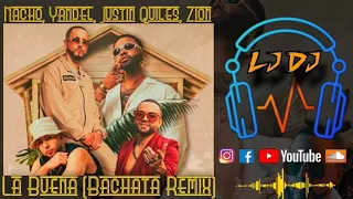 Nacho, Yandel, Justin Quiles, Zion - La Buena (LJDJ Bachata Remix)