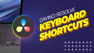 Top DaVinci Resolve Keyboard Shortcuts You Need to Know!