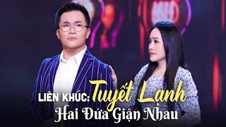 Liên Khúc Tuyết Lạnh, Hai Đứa Giận Nhau - Những Màn Song Ca Bolero Nghe Say Hơn Rượu