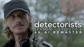 Detectorists - Season 1 Episode 6 - 4K AI Remaster - Full Episode