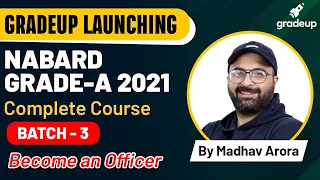 NABARD Grade A 2021 | Complete course Launch | Batch-3 | Madhav Arora | Gradeup