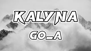 🔥Go_A - Kalyna (Lyrics)