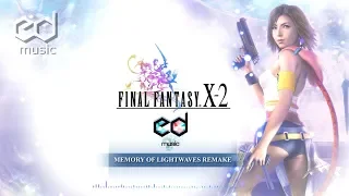 FFX2 Eternity: Memory of Lightwaves Music Remake