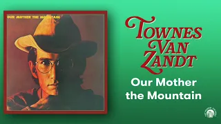 Townes Van Zandt - Our Mother the Mountain (Official Full Album Stream)