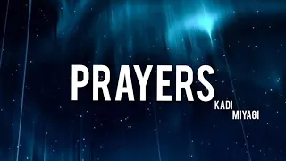 KADI feat. Miyagi - Prayers (Lyrics) текст