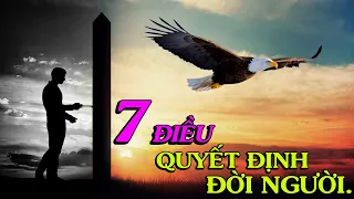 7 THỨ QUYẾT ĐỊNH ĐỜI NGƯỜI - Thiền Đạo