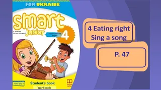 Smart Junior 4 Module 4 Eating right Sing a song