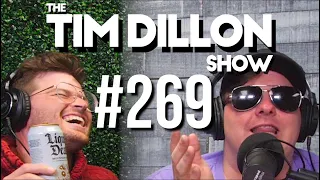 #269 - The Activist | The Tim Dillon Show
