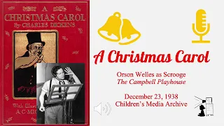 A Christmas Carol [on Radio] with Orson Welles as Scrooge - December 23, 1938