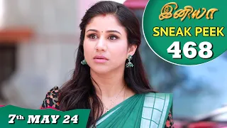 Iniya Serial | EP 468 Sneak Peek | 7th May 2024  | Alya Manasa | Rishi | Saregama TV Shows Tamil