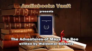 The Adventures of Maya the Bee (written by Waldemar Bonsels) - FULL AUDIOBOOK